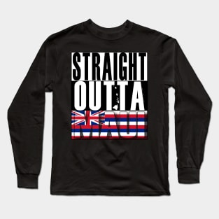 Straight Outta Maui Hawai'i State Flag by Hawaii Nei All Day Long Sleeve T-Shirt